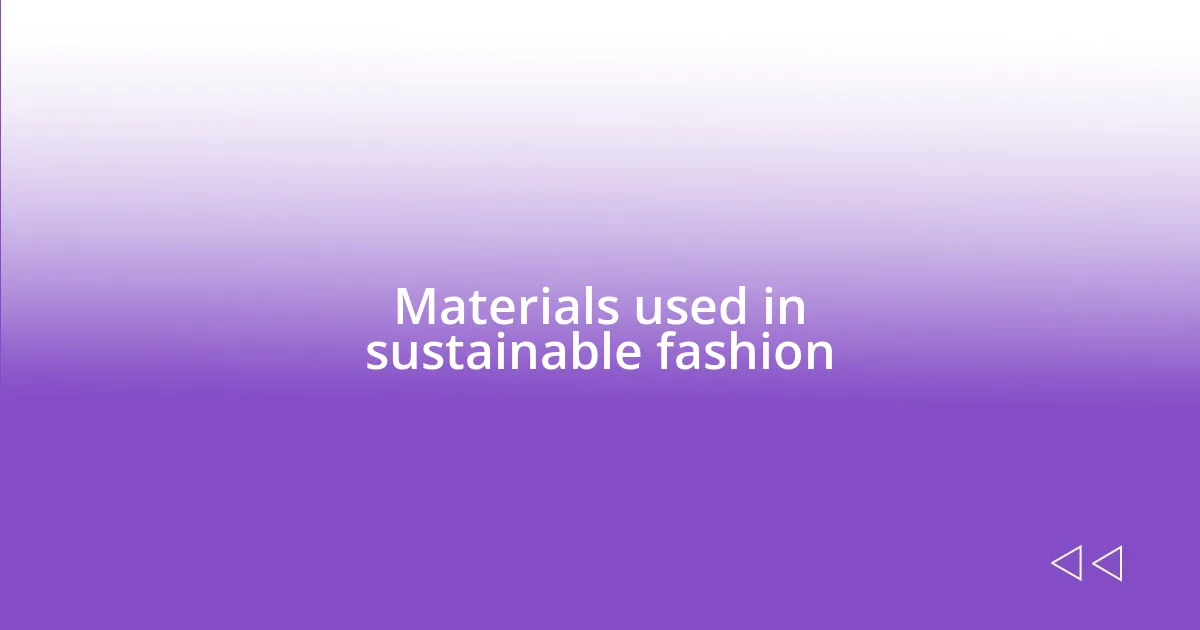 Materials used in sustainable fashion