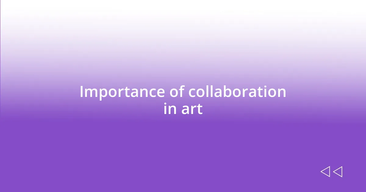 Importance of collaboration in art