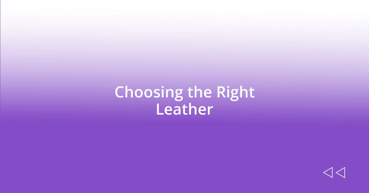 Choosing the Right Leather