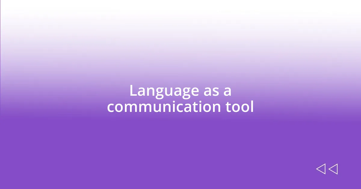 Language as a communication tool