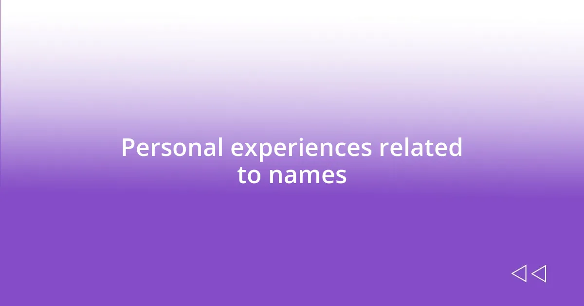 Personal experiences related to names