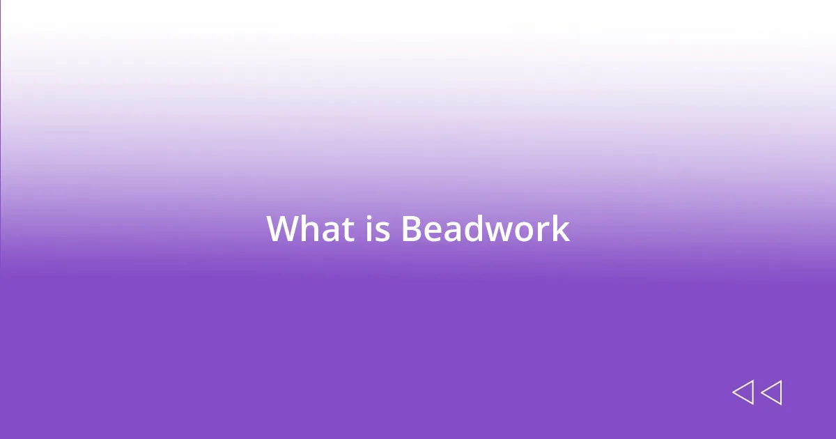 What is Beadwork