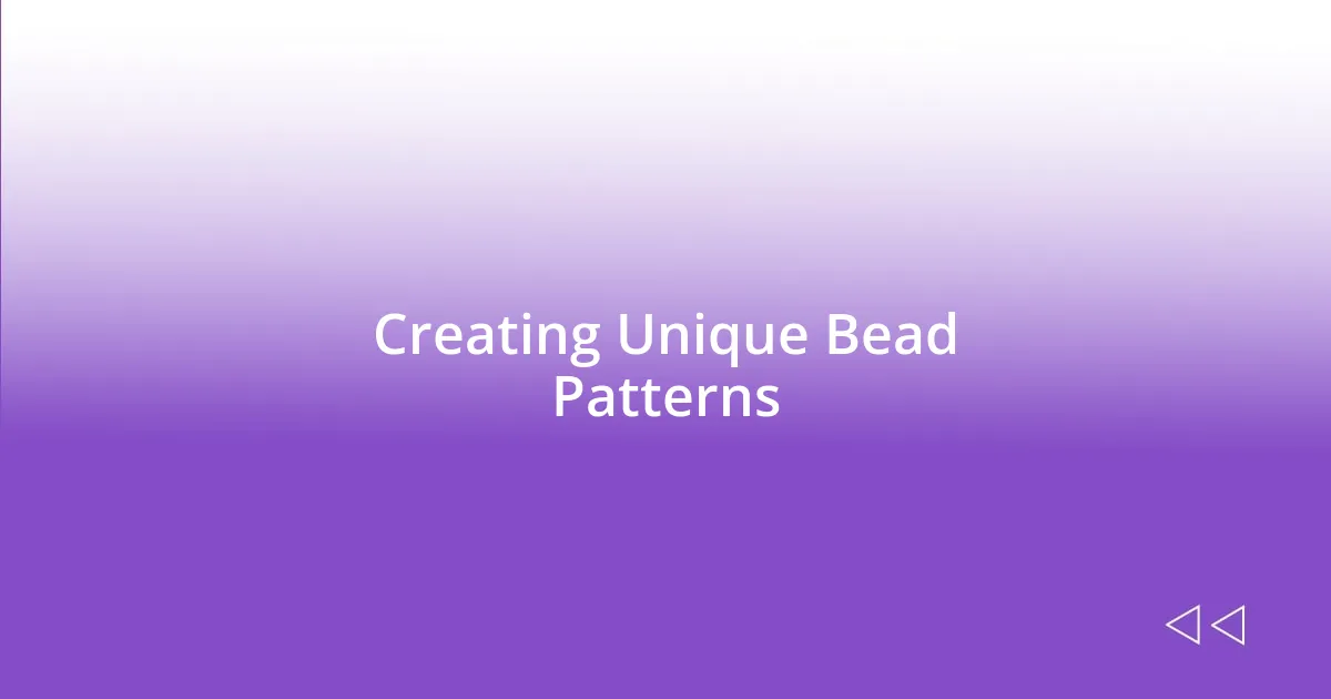 Creating Unique Bead Patterns