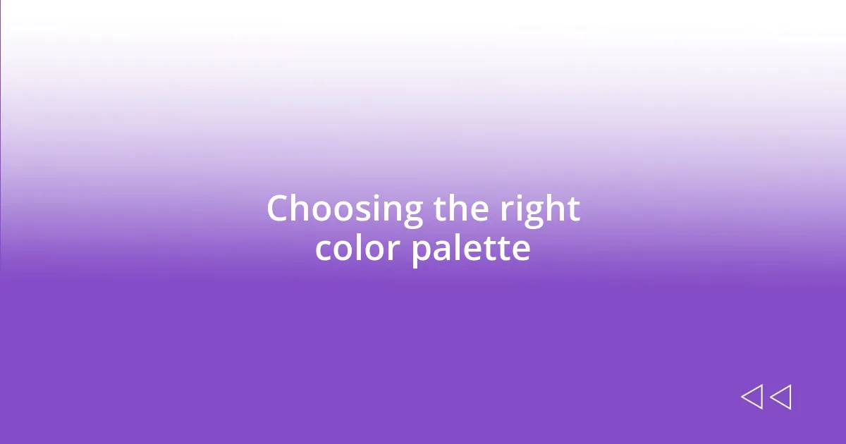 Choosing the right color palette