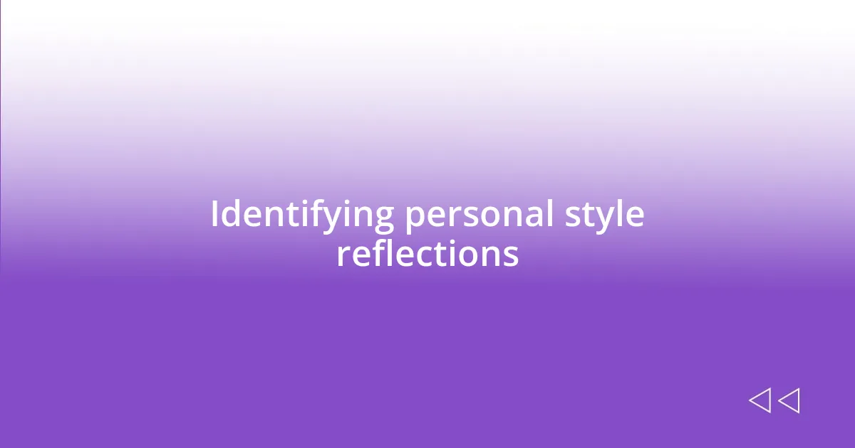 Identifying personal style reflections