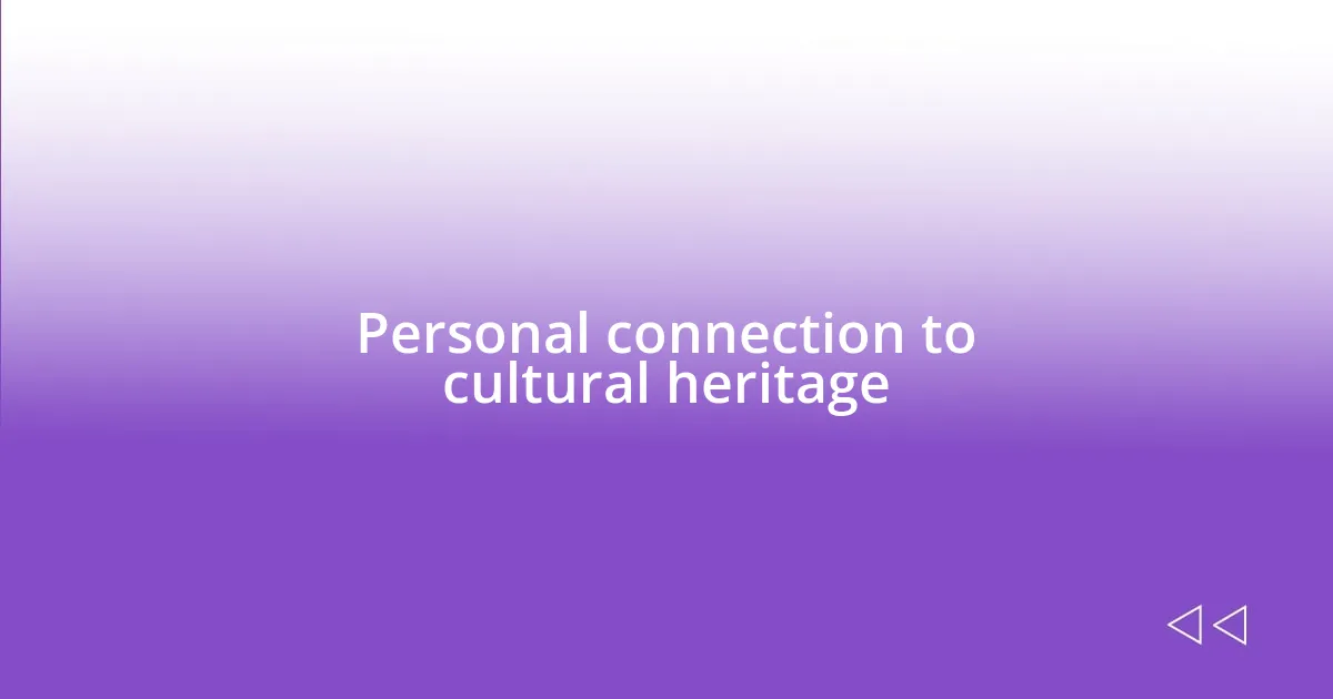 Personal connection to cultural heritage