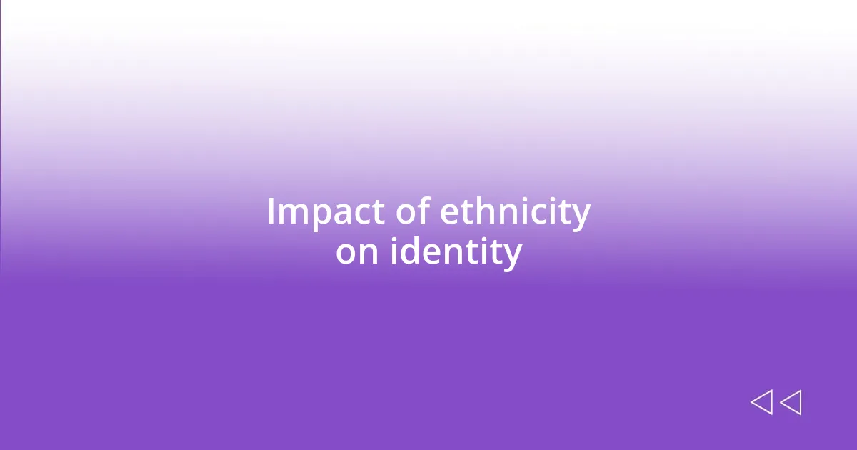 Impact of ethnicity on identity